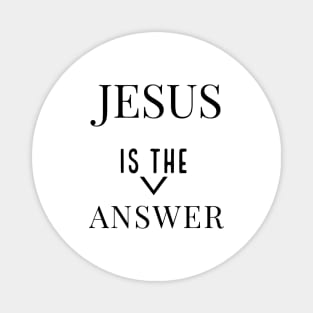 Jesus Is The Answer | Jesus Lovers Design Magnet